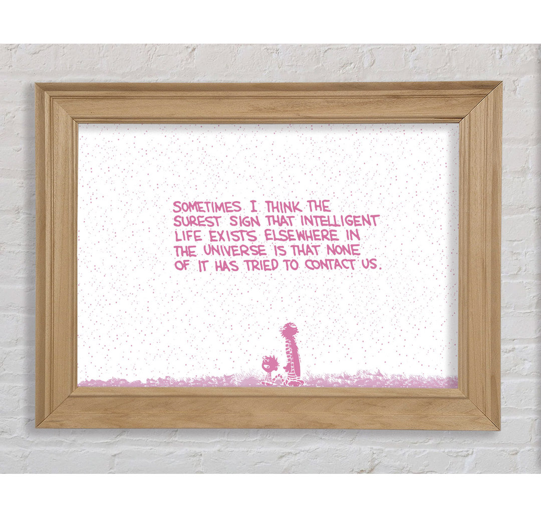 Canaseraga Funny Quote Sometimes I Think The Surest Sign Pink Framed Print Wall Art