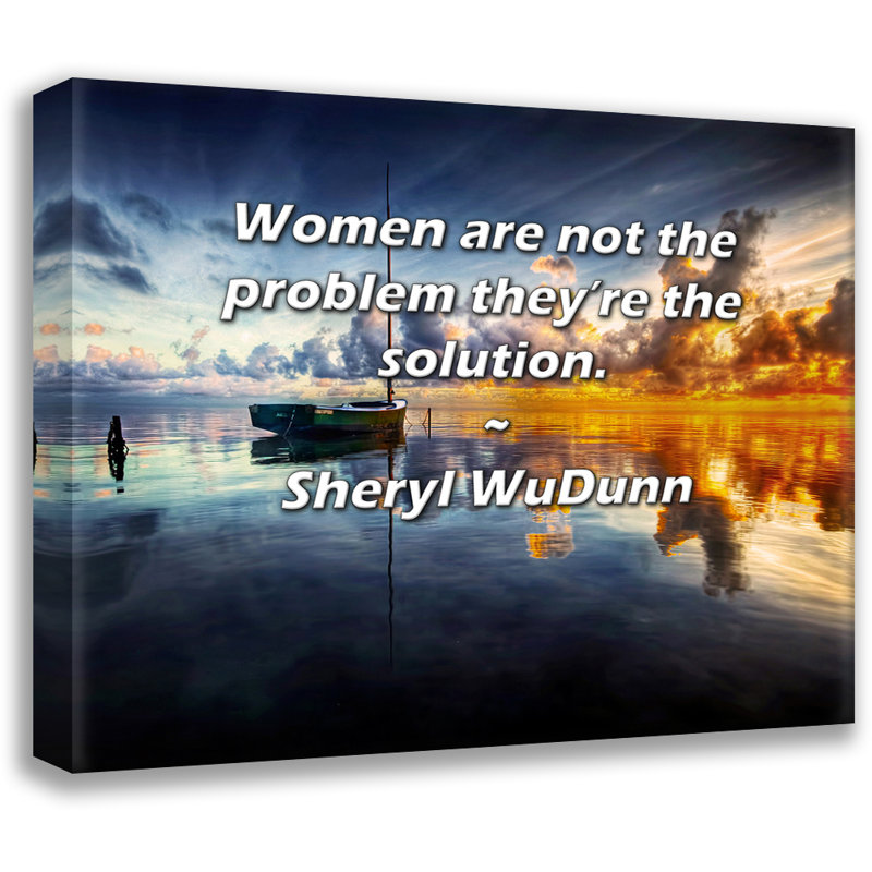 Astoria Grand Gallery Wrapped Canvas By Sheryl WuDunn: "Women are not the problem they’re the solutio, 17" H x 24" W