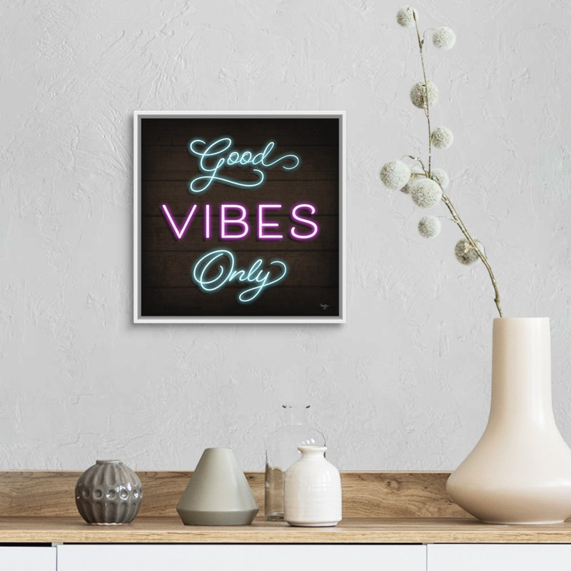 Impression sur toile «Neon Good Vibes Only» par Mollie B., H 14 po x l 14 po x P 1,75 po, Cadre blanc