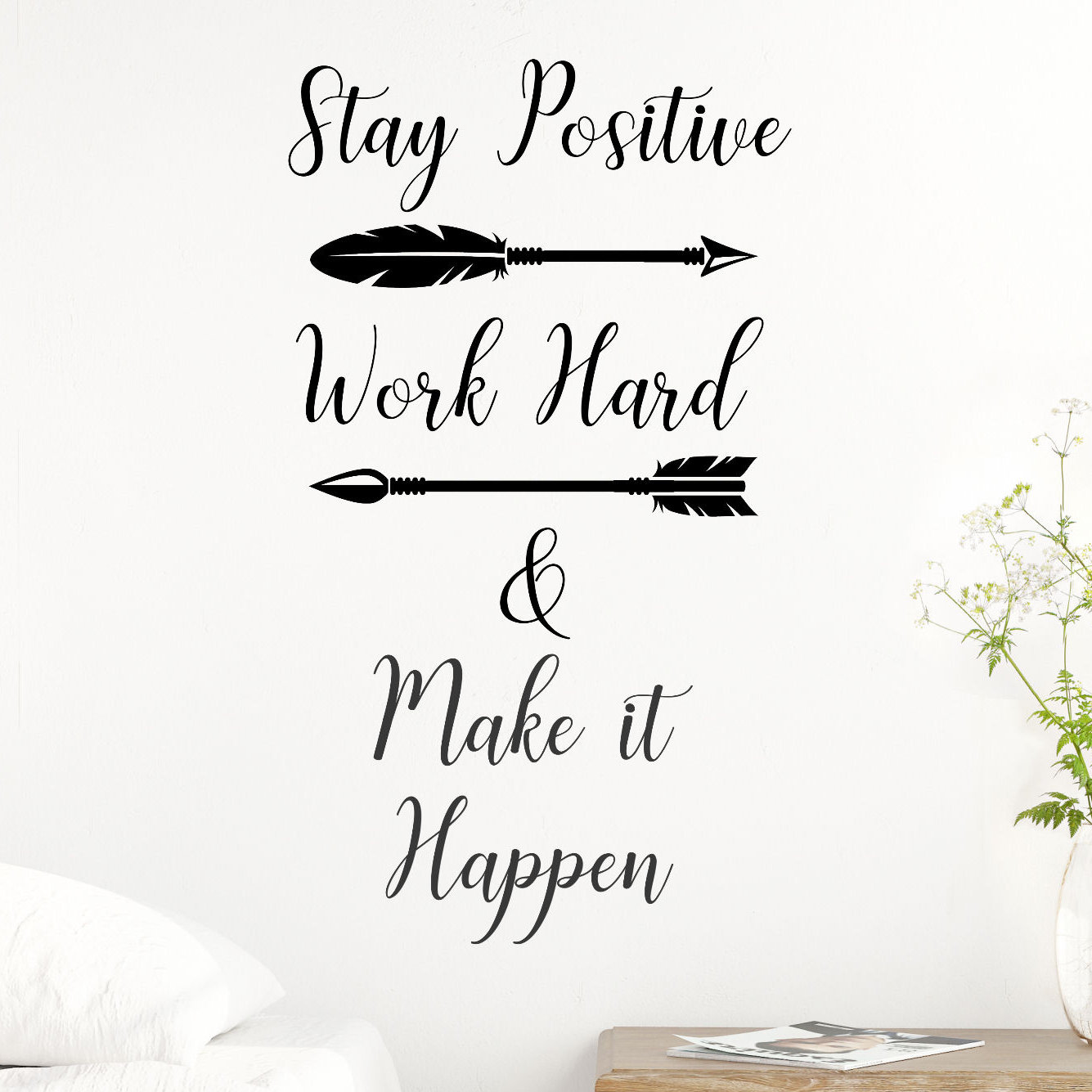 Winston Porter Stay Positive, Work Hard and Make It Happen Vinyl Wall ...