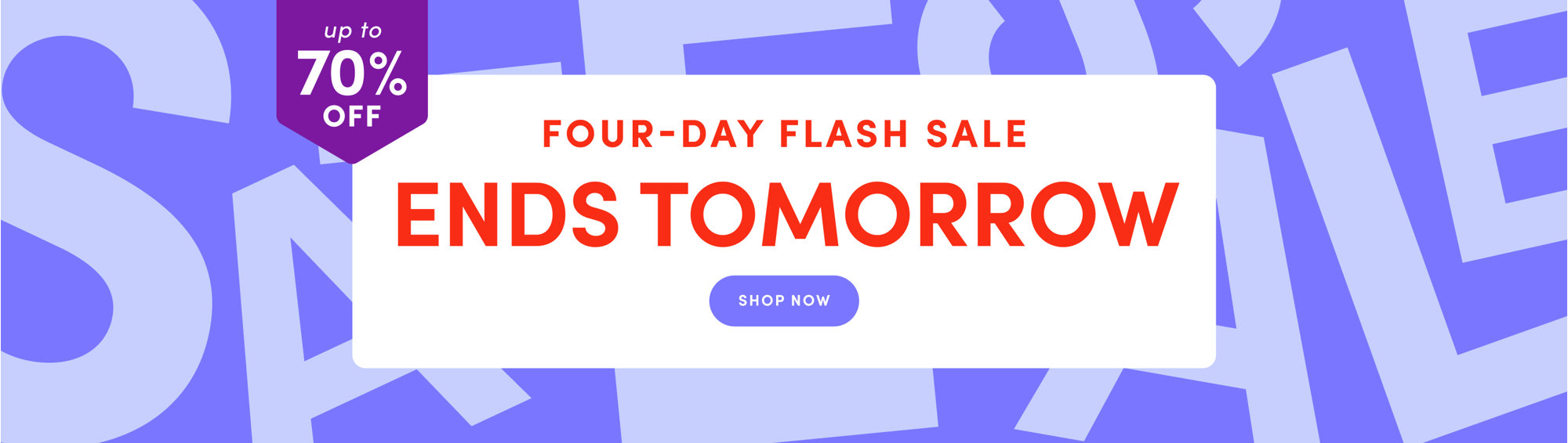 Up to 70% Off Four-Day Flash Sale Ends Tomorrow Shop Now