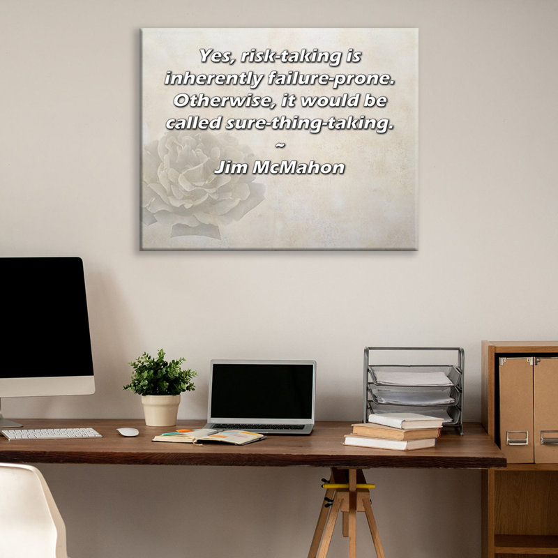 ArtsyQuotes Gallery Wrapped Canvas By Jim McMahon: "Yes, risk-taking is inherently failure-prone. Otherwise, it would be called sure-thing-taking."