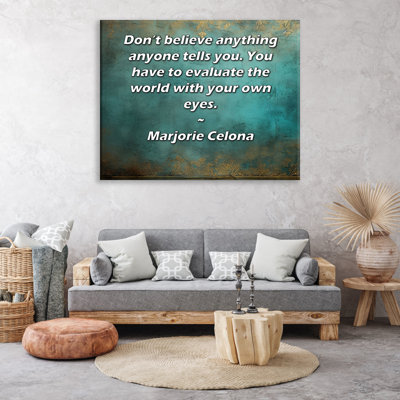 Toile tendue d'ArtsyQuotes par Marjorie Celona: «Ne croyez pas ce que tout le monde vous dit. Vous devez apprécier le monde de vos propres yeux.