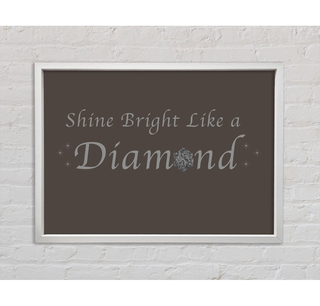 Musik Zitat Shine Bright Like A Diamond Rihanna - Drucken