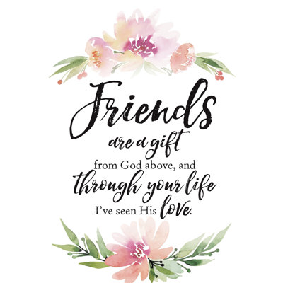" Friends Are A Gift ... "