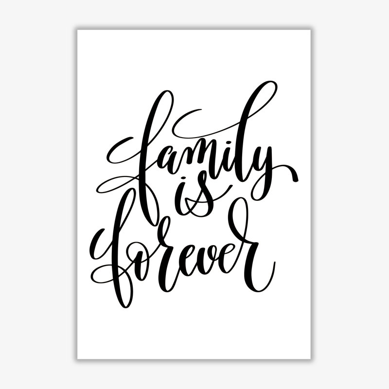 Family Is Forever - Print, 42 cm H x 30 cm W x 1 cm D, No Frame