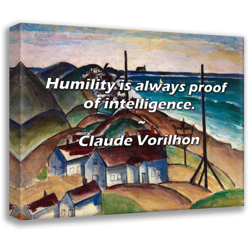 Claude Vorilhon Quote: Humility is always proof of intelligence., 20" H x 24" W