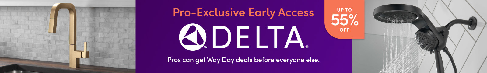 Pro-Exclusive Early Access: Delta up to 55% off
Pros can get Way Day deals before everyone else. 
Shop Now