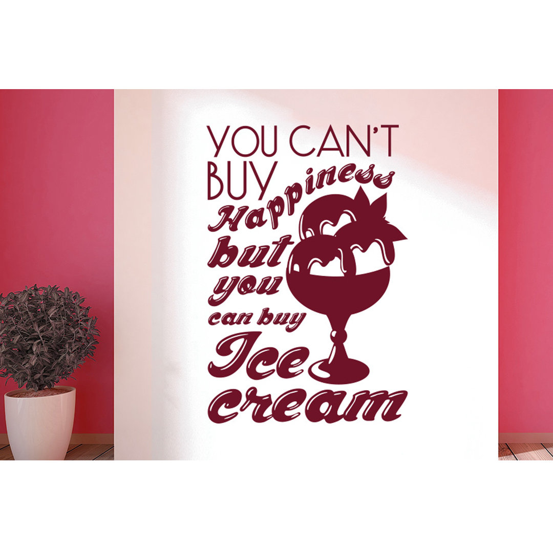 You Cant Buy Happiness But You Can Buy Ice Cream Wall Sticker