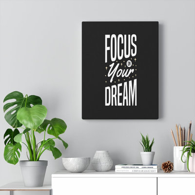 Focus Your Dream - Wrapped Canvas Print