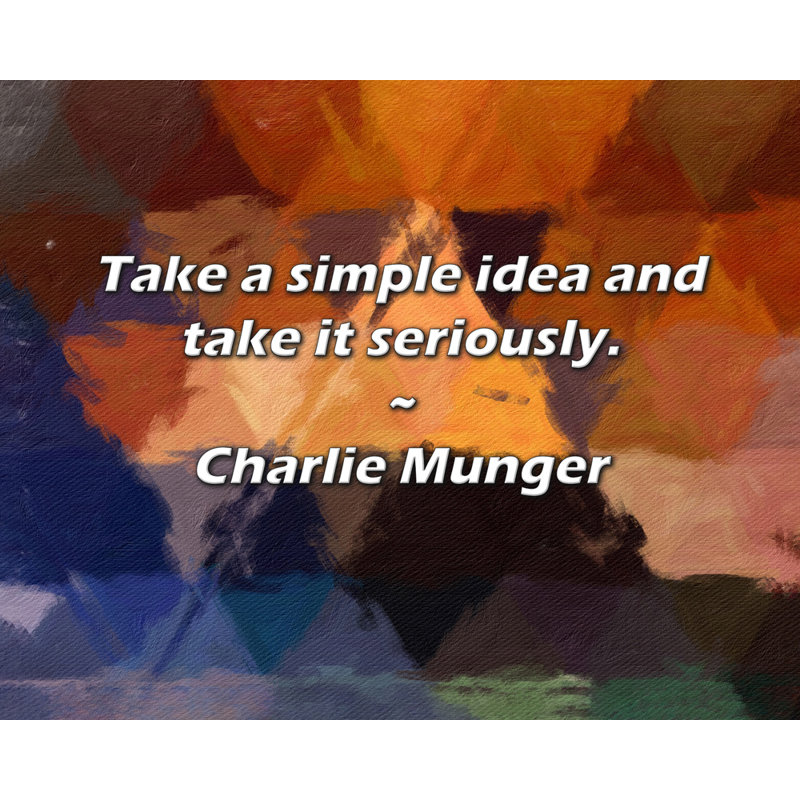 Artsy Quote "Take a simple idea and take it seriously." By Charlie  Gallery Wrapped Canvas, 17" H x 24" W