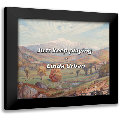 Linda Urban Quote: Just keep playing.