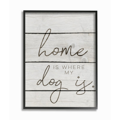 «Home Is Where My Dog Is» par Daphne Polselli - reproduction d'art textuel