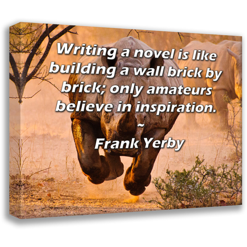 ArtsyQuotes Gallery Wrapped Canvas By Frank Yerby: "Writing a novel is like building a wall brick by brick; only amateurs believe in inspiration."