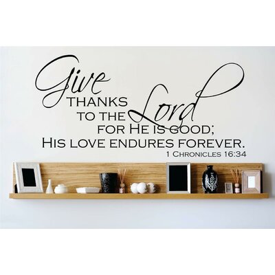 Give Thanks To the Lord for He is Good; His Love Endures Forever. 1 Chronicles 1634 Wall Decal -  Design With Vinyl, OMGA7941787