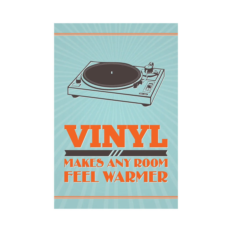 Vinyl Makes Any Room Feel Warmer by Benton Park Prints - Print on Canvas, 66.04 cm H x 45.72 cm W x 1.91 cm D, Wrapped Canvas