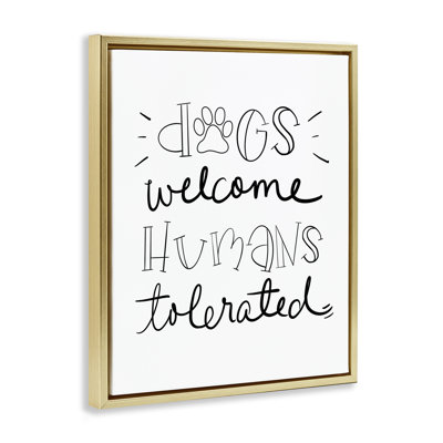 Dogs Welcome Humans Tolerated Canvas Wall Art by Sd Graphics Studio