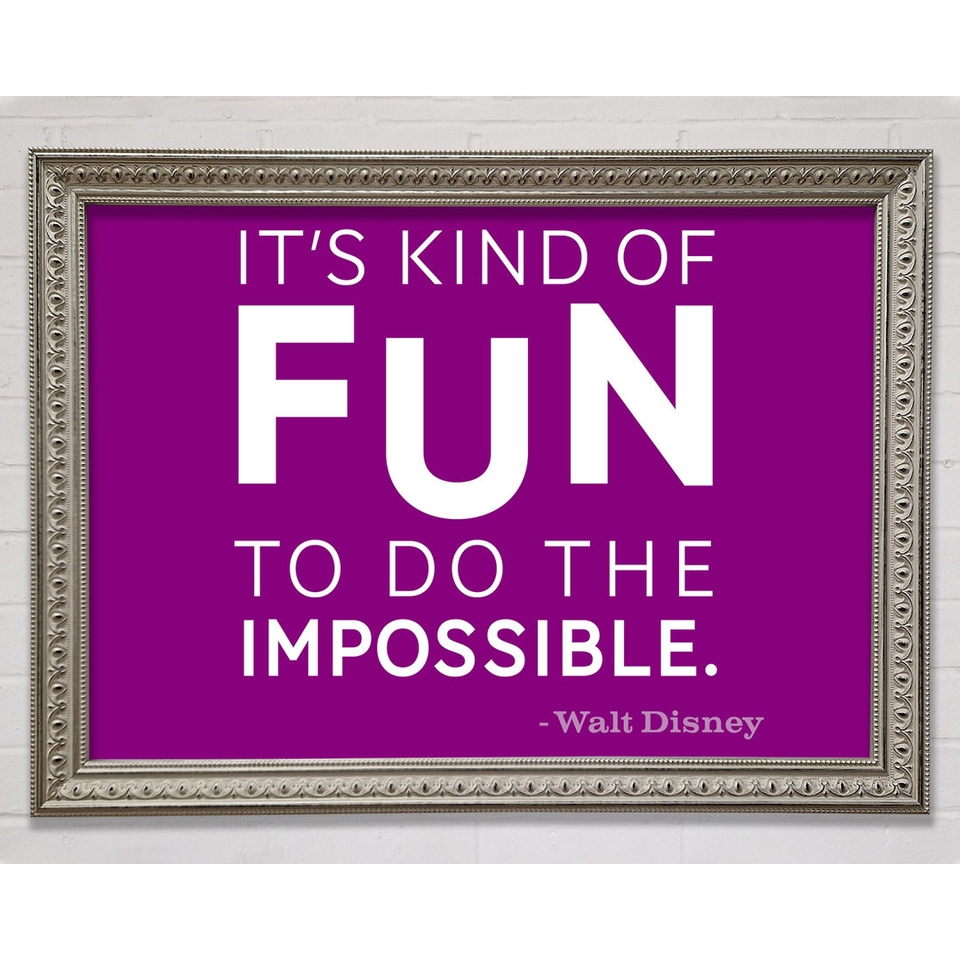 Filmzitat Walt Disney It's Kind Of Fun Grau Gerahmter Druck