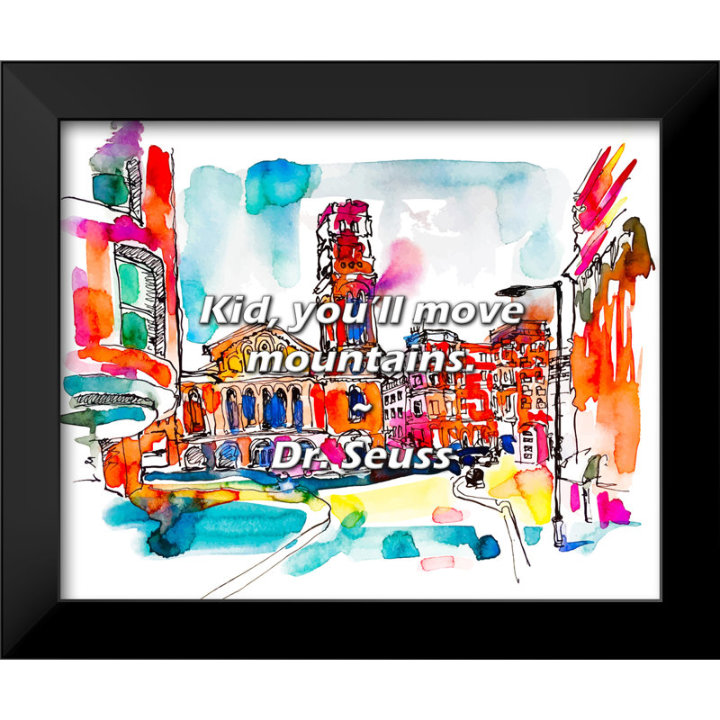 Dr. Seuss Quote: Kid, you’ll move mountains.