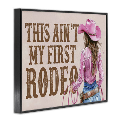  Ain't My First Rodeo Girl Framed Giclee Art by Lettered and Lined