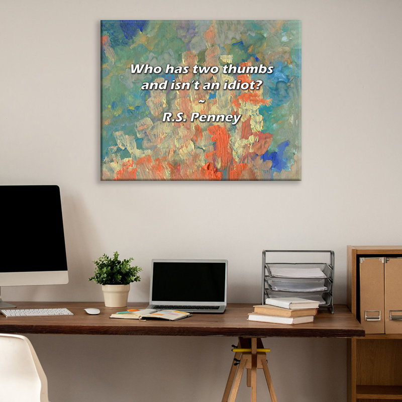 Artsy Quote "Who has two thumbs and isn’t an idiot?" By R.S. Penney Gallery Wrapped Canvas, 17" H x 24" W