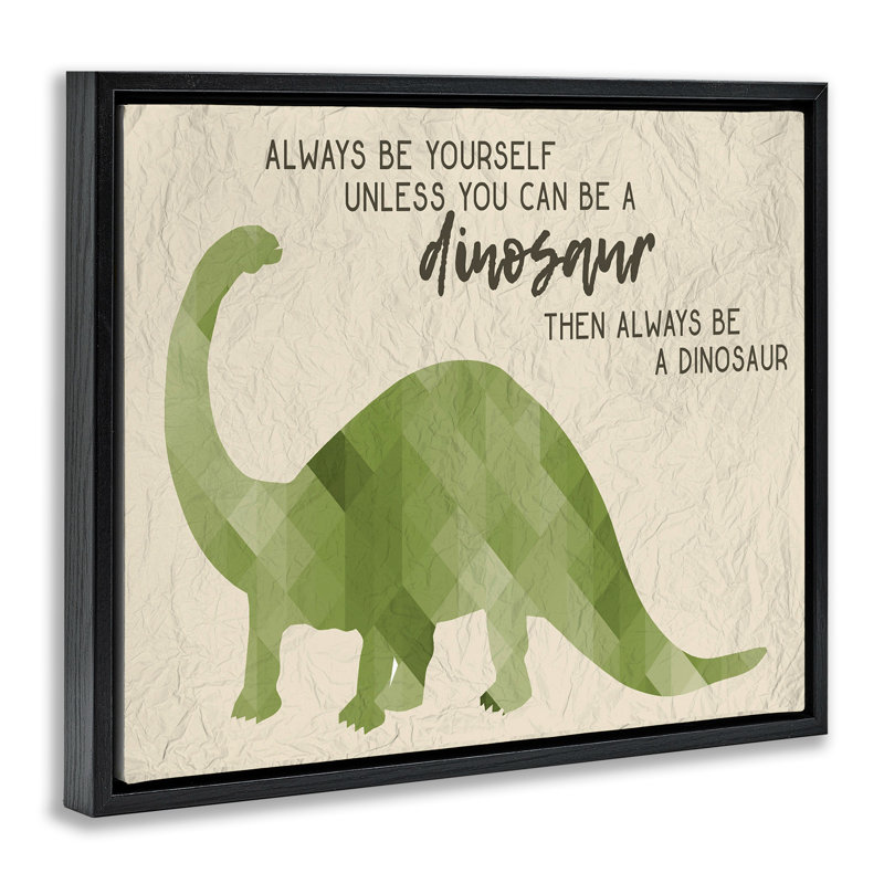 "Always Be A Dinosaur Brachiosaurus", art mural par Daphne Polselli, Cadre flottant noir de jais, H 17 po x l 21 po
