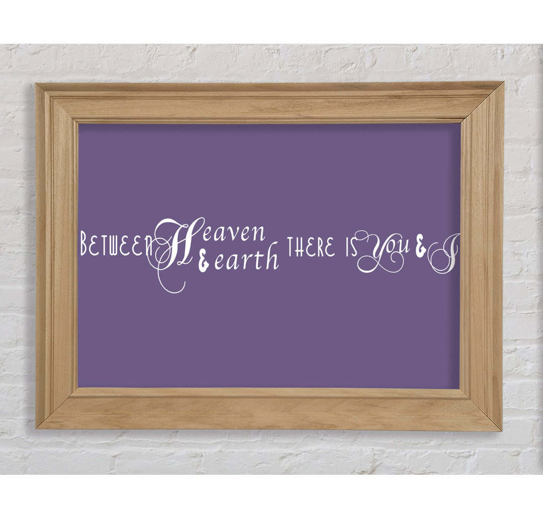 Romoland Love Quote Between Heaven And Earth Lilac Framed Print Wall Art