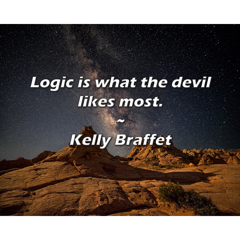 Kelly Braffet Citation: La logique est ce que le diable aime le plus., H 26 po x l 32 po