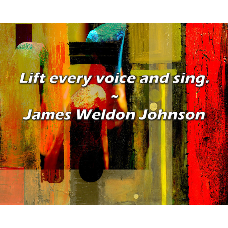 Citation de James Weldon Johnson: Soulevez chaque voix et chantez.
