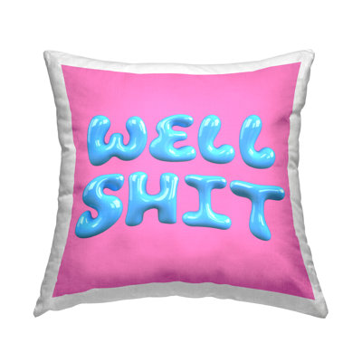 Pink & Blue Well Sh*t Decorative Printed Throw Pillow by House of Lulu
