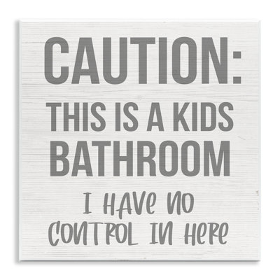Caution Kid's Bathroom by Daphne Polselli - Graphic Art Print