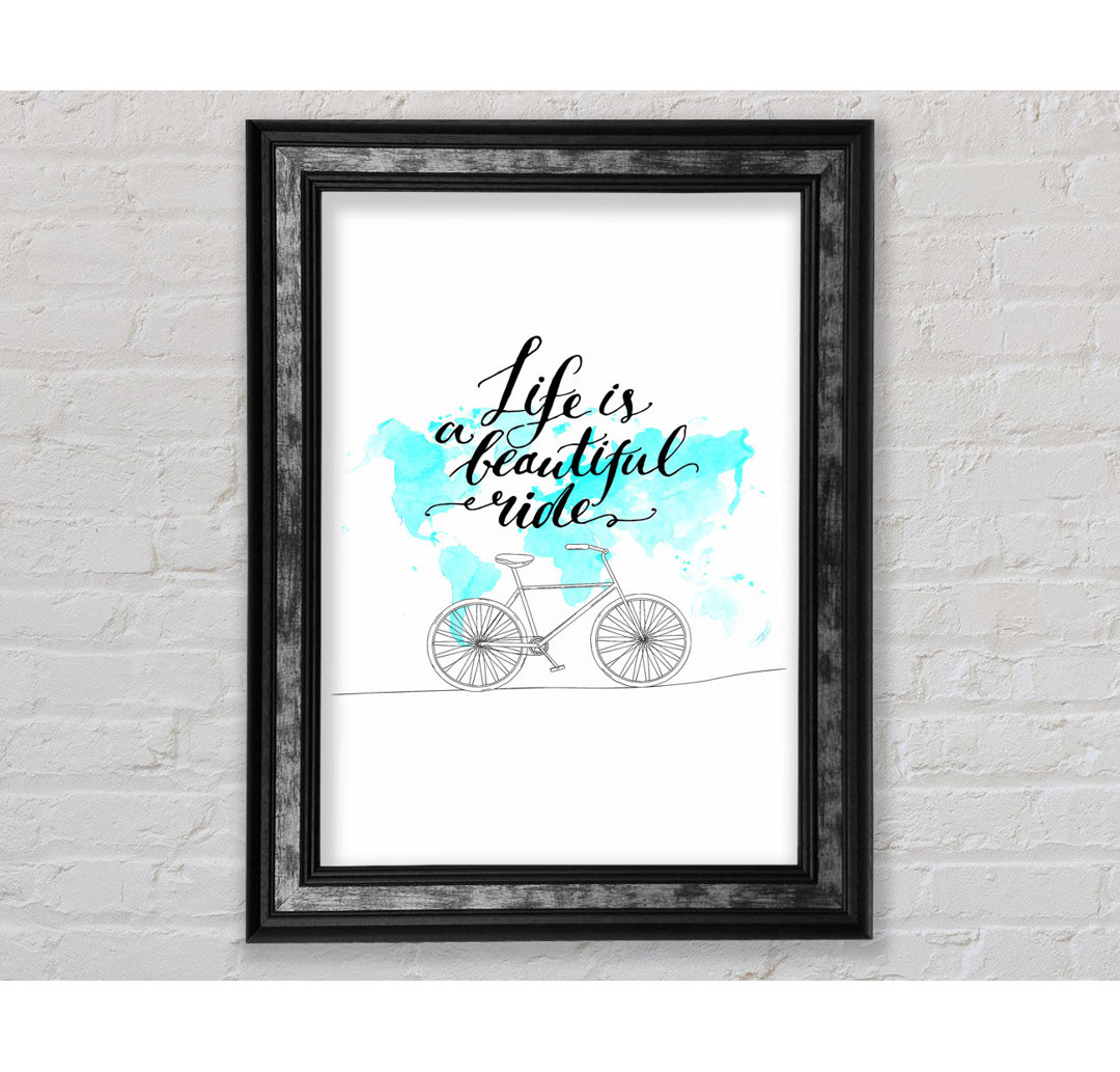 Life Is A Beautiful Ride - Einzelbildrahmen Typografie