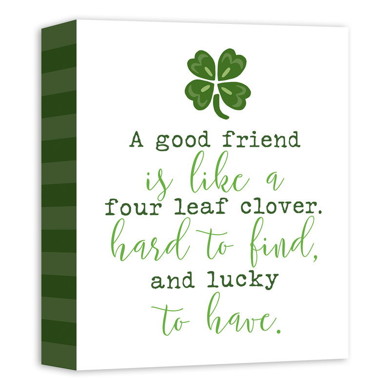 «Good Friend Like Four Leaf Clover», reproduction sur toile sans cadre