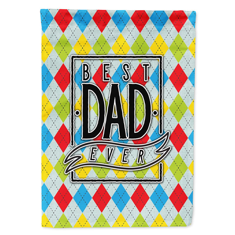 Best Dad Ever Double Sided 15'' H x 11'' W Polyester Father's Day Garden Flag