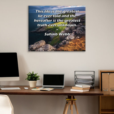 ArtsyQuotes Gallery Wrapped Canvas By Suhaib Webb: "This life is the greatest lie ever told and the hereafter is the greatest truth ever unknown."