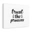 Trust The Process - Wrapped Canvas Print-699710930