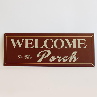 Welcome To The Porch Sign