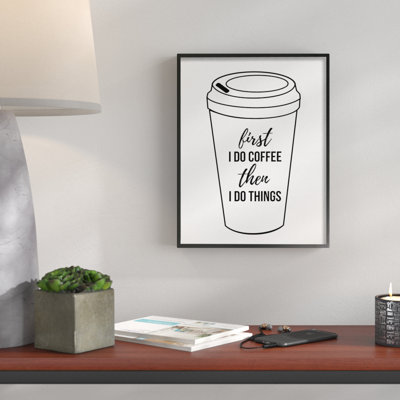 First Coffee Then Things Black and White by Daphne Polselli - Textual Art Print on Canvas