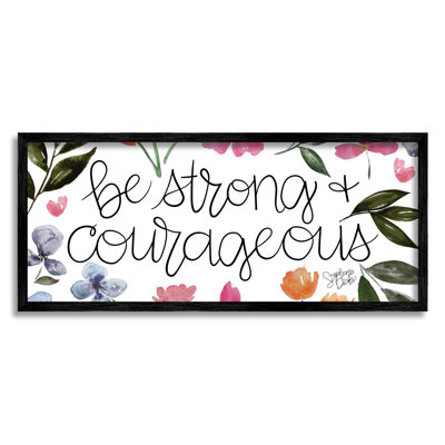 " Be Strong And Courageous Flower Blossoms "