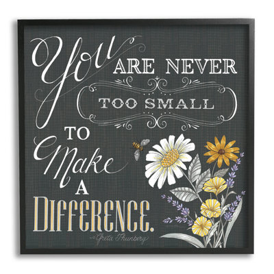 " Never Too Small Make A Difference Florals " by Deb Strain