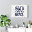 Saved By Grace - Wrapped Canvas Print-1577525020