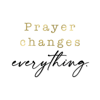 Prayer Changes Everything by Unknown
