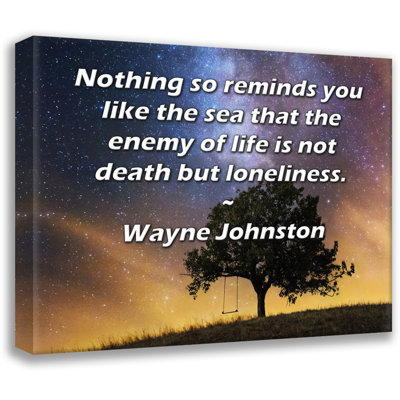 Toile tendue d'ArtsyQuotes par Wayne Johnston: «Rien ne vous rappelle, comme la mer, que l'ennemi de la vie n'est pas la mort, mais la solitude.