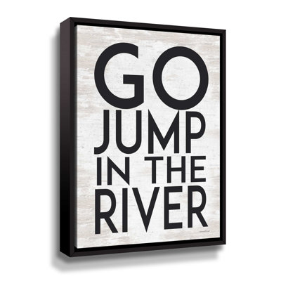 " Go Jump In The River " by Lettered & Lined