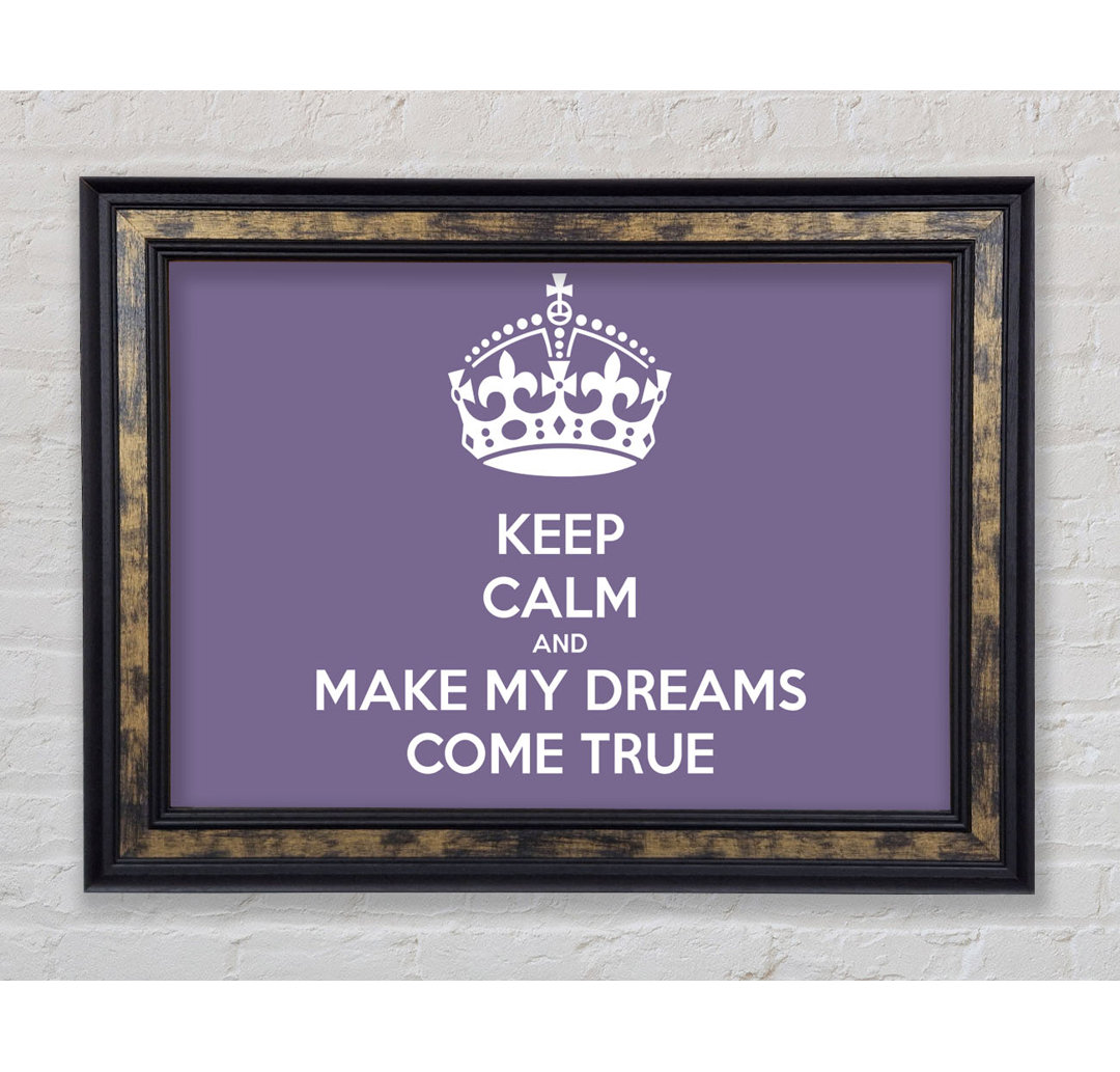 Keep Calm Make Your Dreams Come True Lilac - Einzelbildrahmen Kunstdrucke