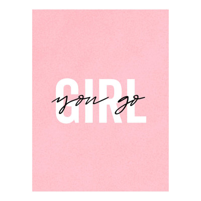" You Go Girl "