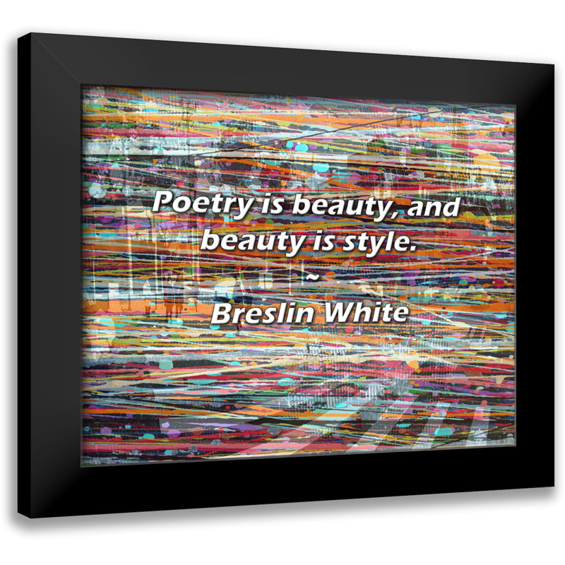 Citation de Breslin White: La poésie c'est la beauté, et la beauté c'est le style.