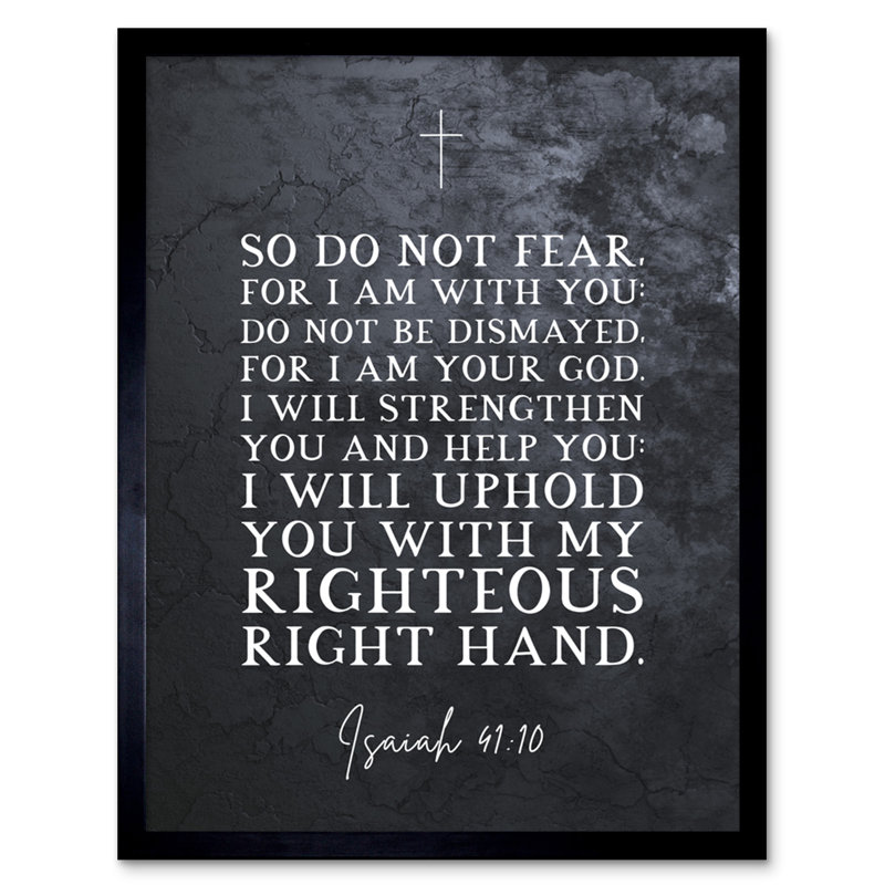 Isaiah 41:10 Do Not Fear For I Am With You I Am Your God - Single Picture Frame Typography