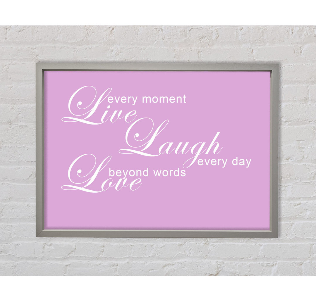 Live Every Moment 3 Pink - Einzelner Bilderrahmen Typografie auf Leinwand