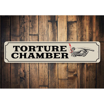 Torture Chamber Aluminum Sign
